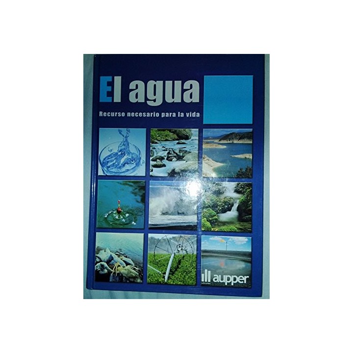EL AGUA, RECURSO NECESARIO PARA LA VIDA.